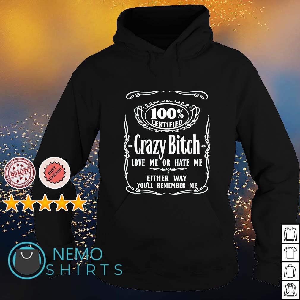 100% certified crazy bitch love me or hate - Adult & Kids T-Shirts, Sweatshirts & Hoodies apparel design preview 2
