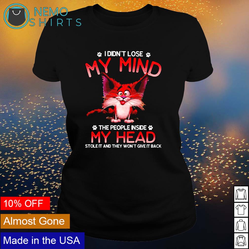 Cat I didn't lose my mind the people inside head - Adult & Kids T-Shirts, Sweatshirts & Hoodies apparel design preview 3