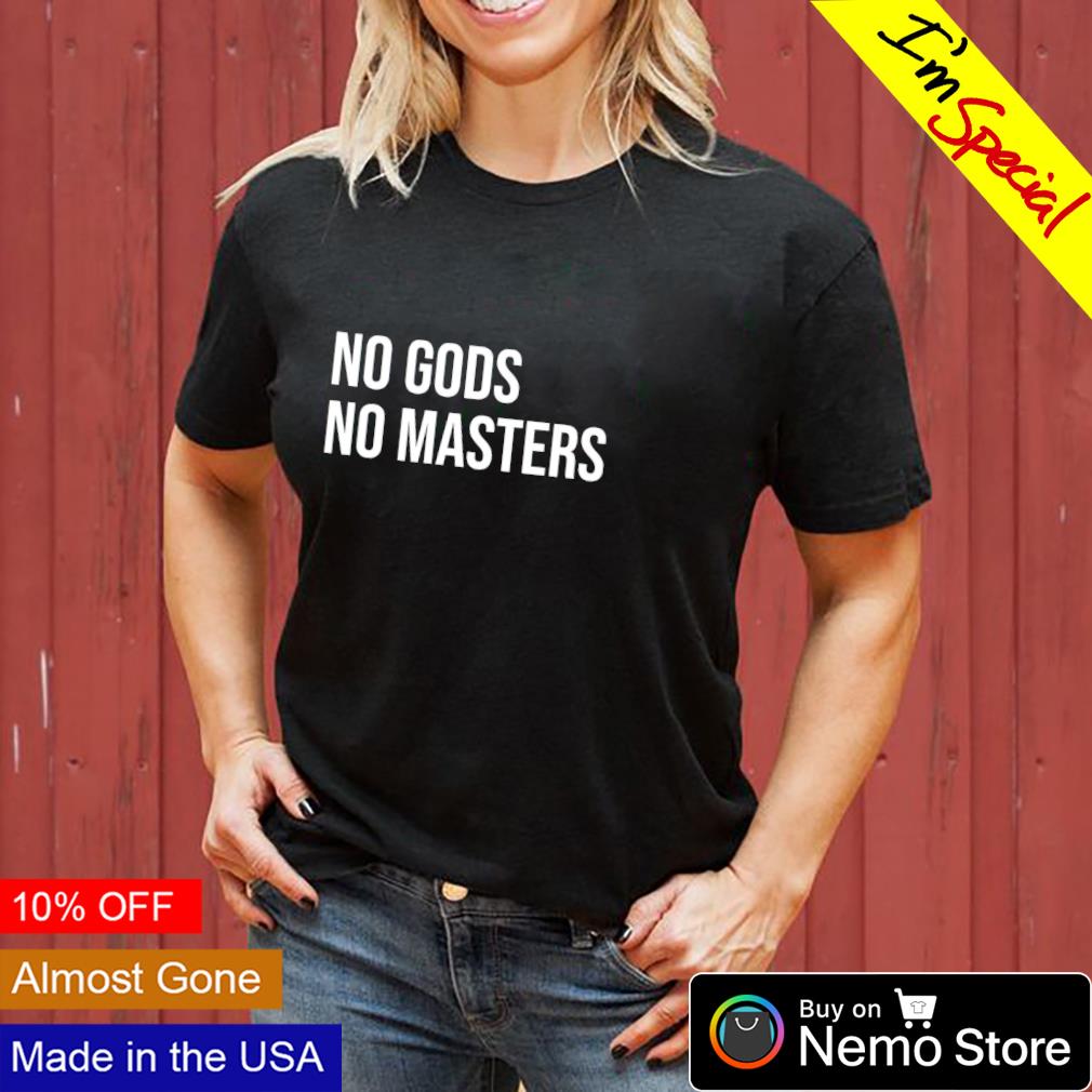 No Gods masters - Adult & Kids T-Shirts, Sweatshirts & Hoodies apparel design preview 3