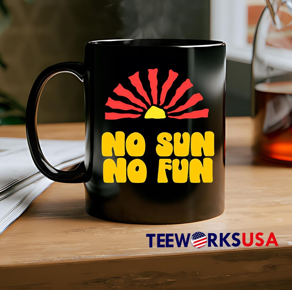 No Sun Fun Quote - Adult & Kids T-Shirts, Sweatshirts & Hoodies apparel design preview 2