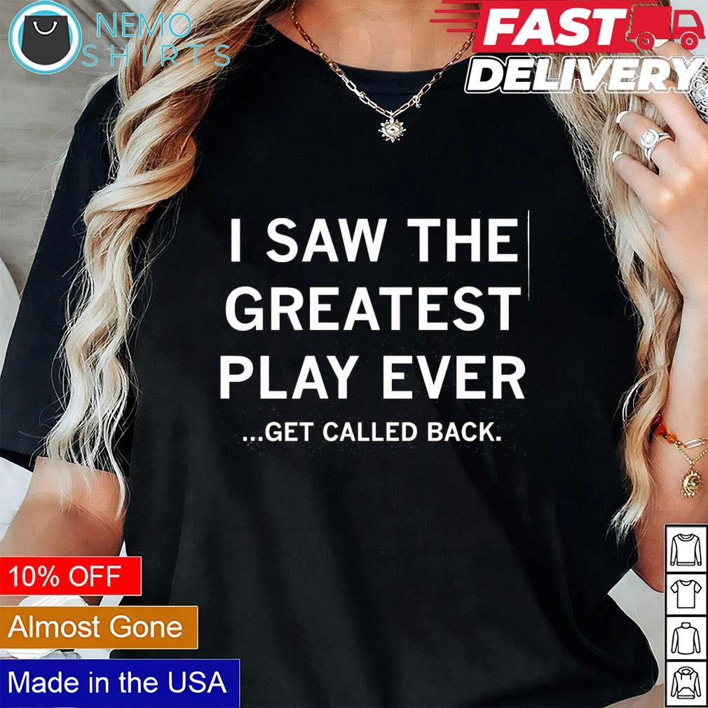 I saw the greatest play ever get called back - Adult & Kids T-Shirts, Sweatshirts & Hoodies apparel design preview 1