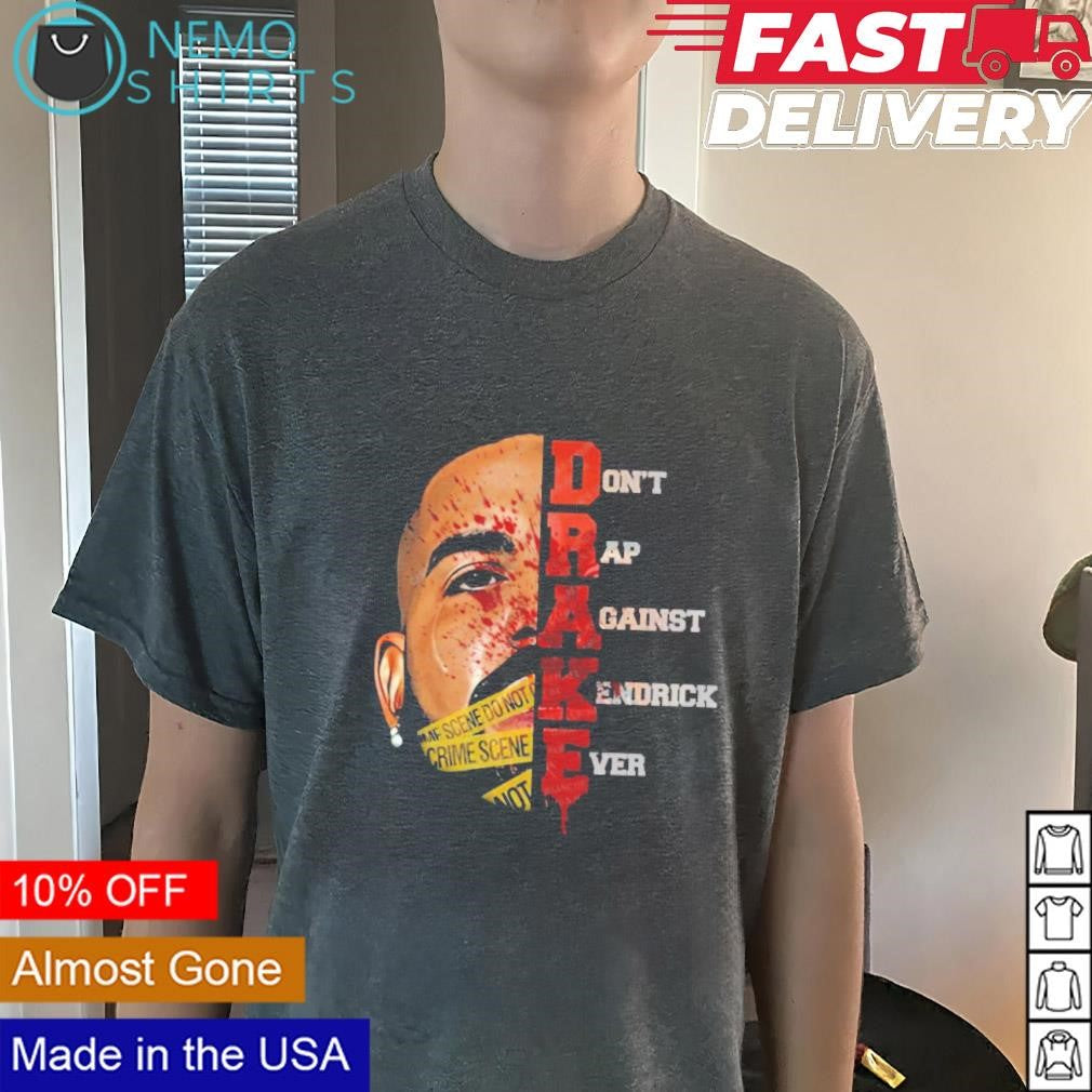 Drake Don't Rap Against Kendrick Ever - Adult & Kids T-Shirts, Sweatshirts & Hoodies apparel design preview 3