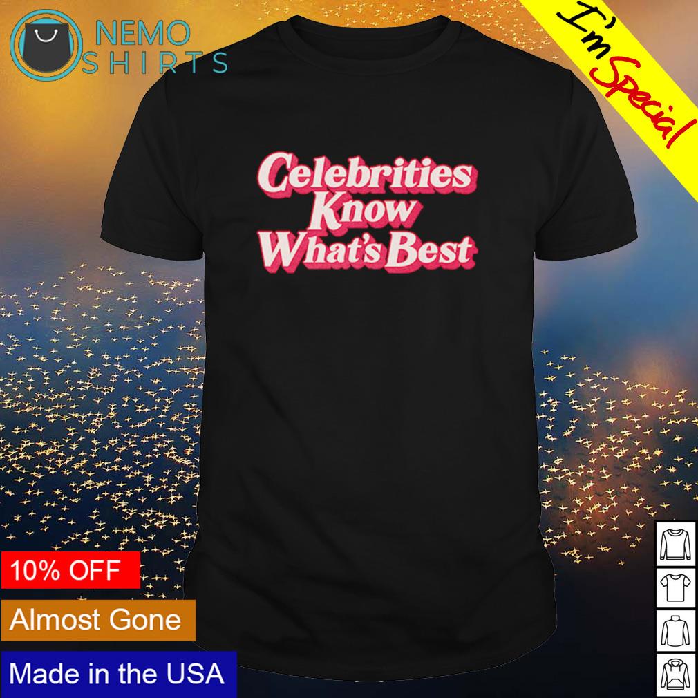Celebrities know what's best - Adult & Kids T-Shirts, Sweatshirts & Hoodies apparel design preview 1