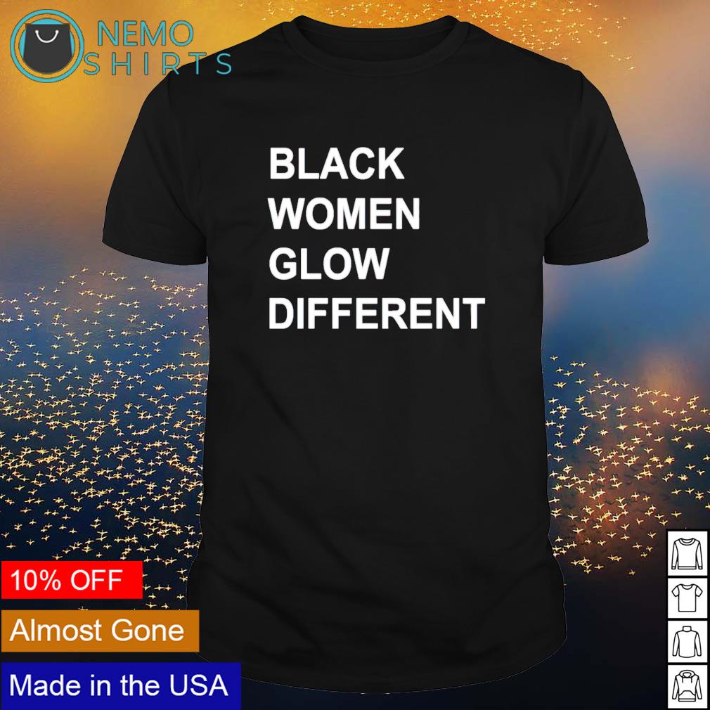 Black women glow different - Adult & Kids T-Shirts, Sweatshirts & Hoodies apparel design preview 1