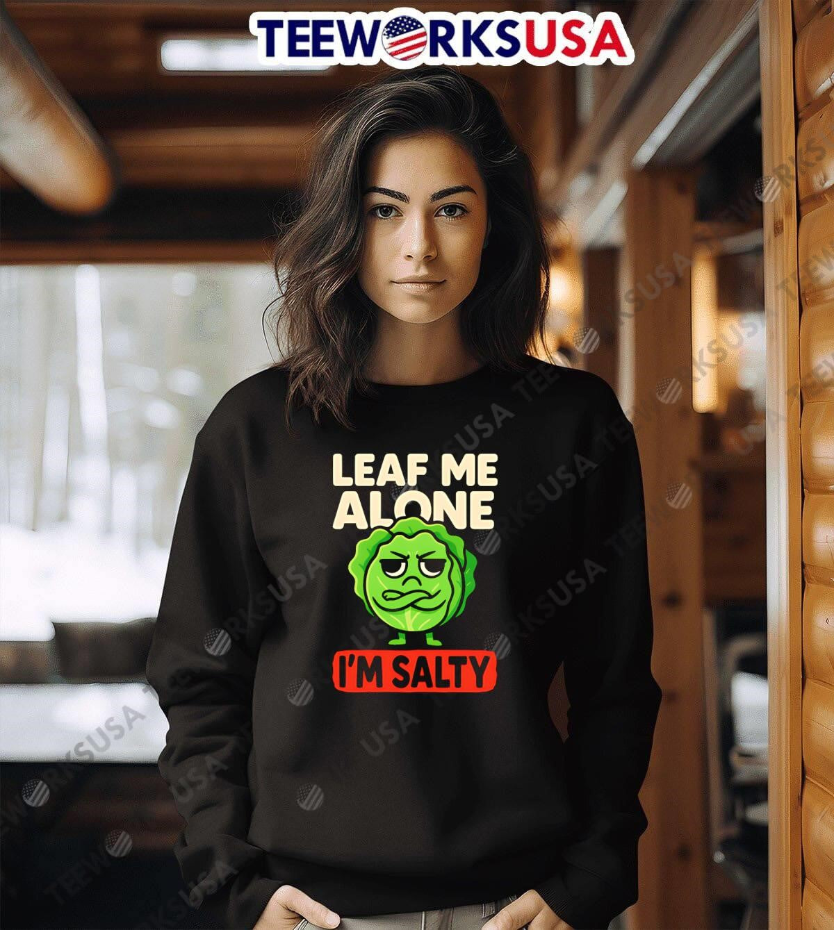 Lettuce leave me alone I'm Salty - Adult & Kids T-Shirts, Sweatshirts & Hoodies apparel design preview 6