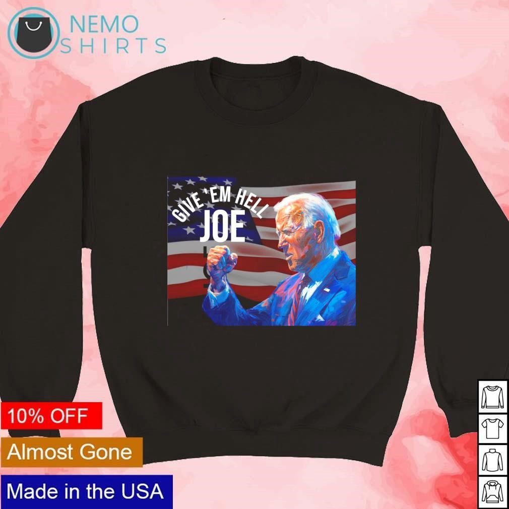 Give 'em hell Joe Biden - Adult & Kids T-Shirts, Sweatshirts & Hoodies apparel design preview 3