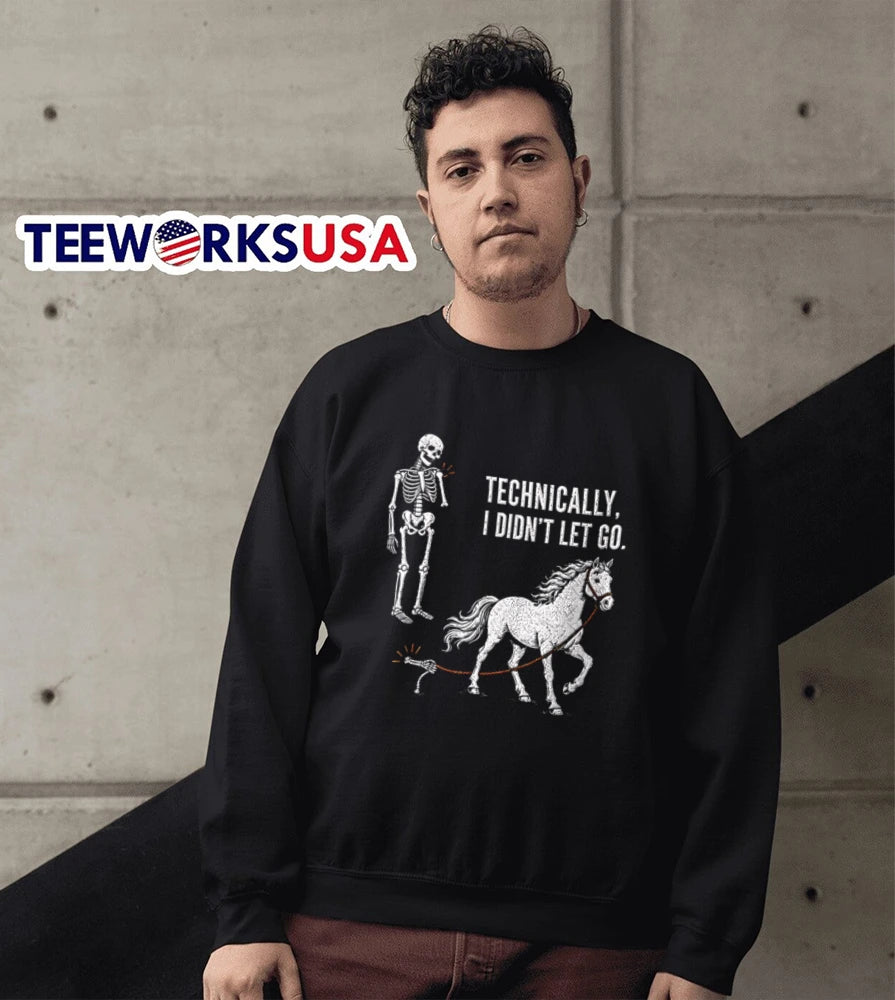 Skeleton Technically I Didn't Let Go - Adult & Kids T-Shirts, Sweatshirts & Hoodies apparel design preview 5