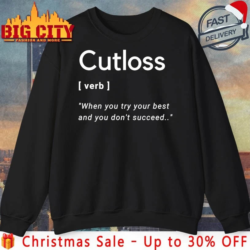 Cut Loss Definition when You try Your - Adult & Kids T-Shirts, Sweatshirts & Hoodies apparel design preview 4