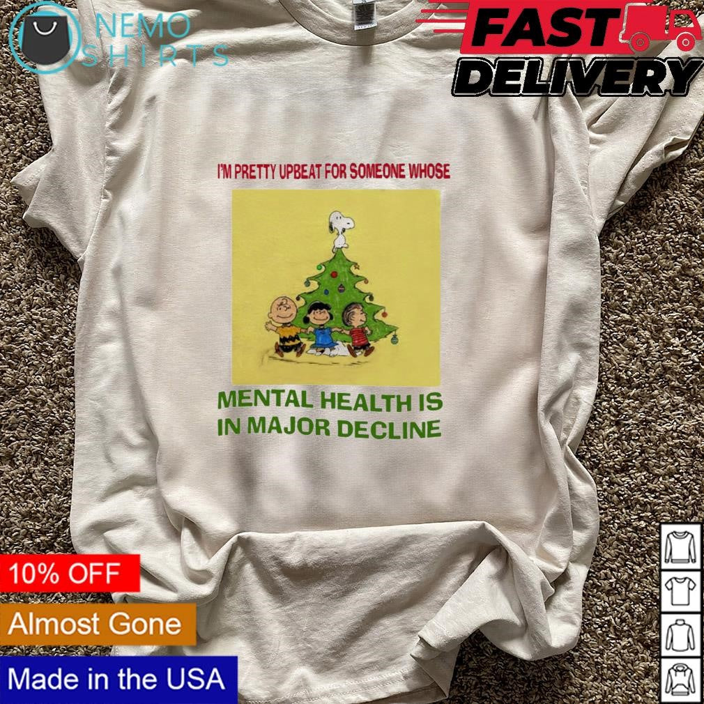 Peanuts I'm pretty upbeat for someone whose mental - Adult & Kids T-Shirts, Sweatshirts & Hoodies apparel design preview 5