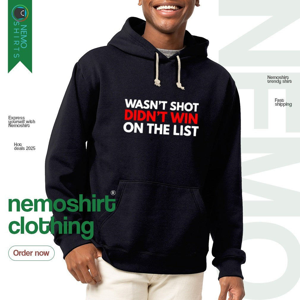 Wasn't shot didn't win on the list - Adult & Kids T-Shirts, Sweatshirts & Hoodies product image 2