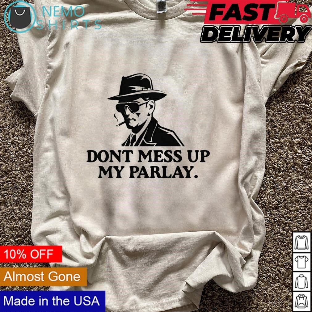 Don't mess with my Parlay - Adult & Kids T-Shirts, Sweatshirts & Hoodies apparel design preview 5