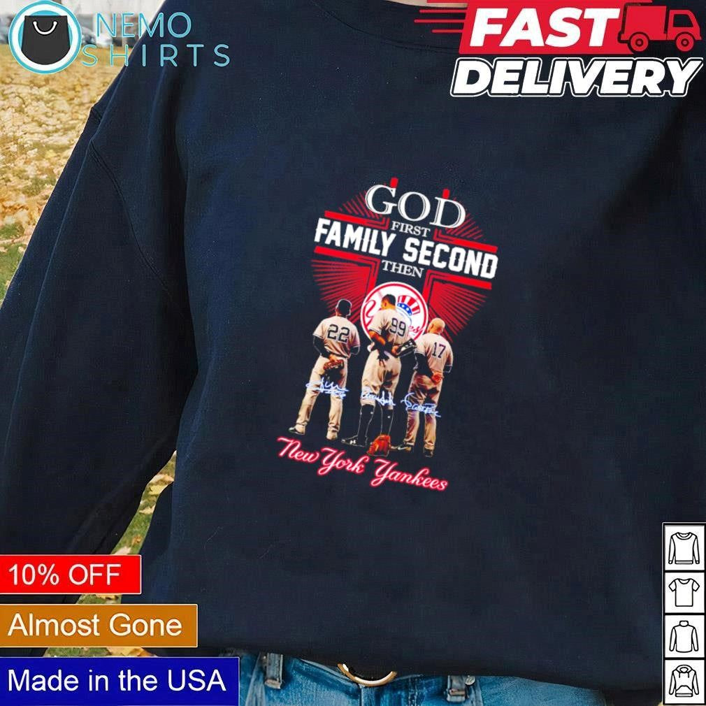 God first family second then New York Yankees - Adult & Kids T-Shirts, Sweatshirts & Hoodies apparel design preview 1