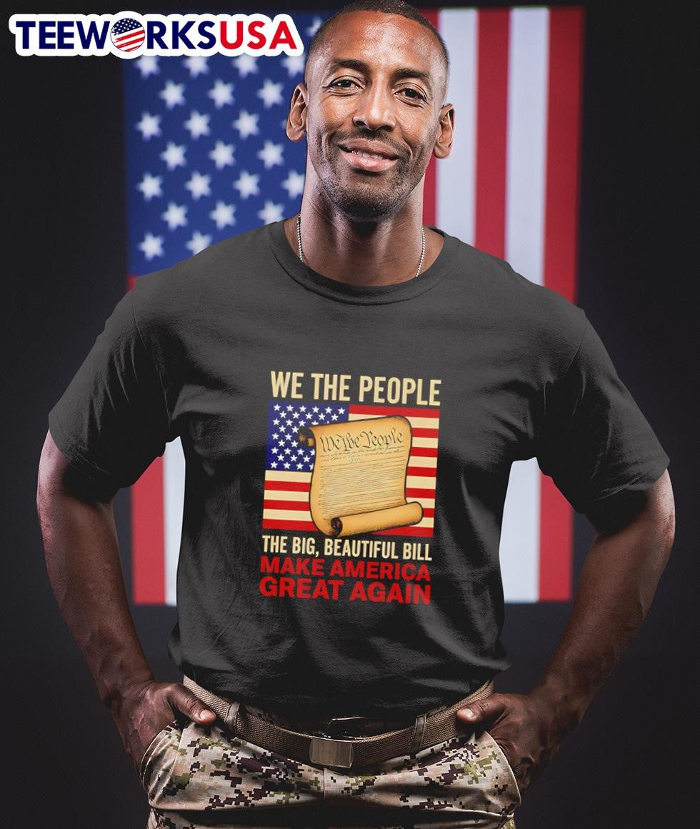 We the people big beautiful bill make America great - Adult & Kids T-Shirts, Sweatshirts & Hoodies apparel design preview 1