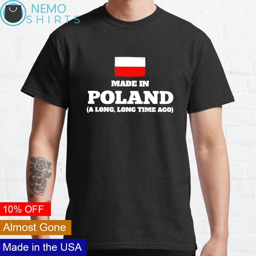 Made in Poland a long time ago - Adult & Kids T-Shirts, Sweatshirts & Hoodies apparel design preview 1