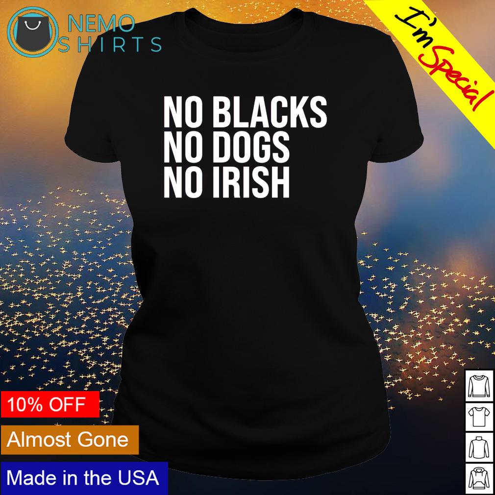 No blacks dogs irish - Adult & Kids T-Shirts, Sweatshirts & Hoodies apparel design preview 3