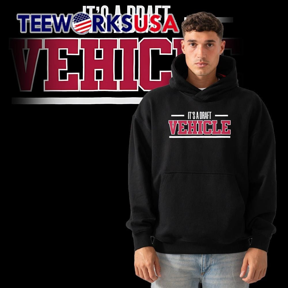 It's A Draft Vehicle - Adult & Kids T-Shirts, Sweatshirts & Hoodies apparel design preview 5