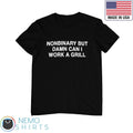 Nonbinary but damn can I work a grill - Adult & Kids T-Shirts, Sweatshirts & Hoodies apparel design preview 1