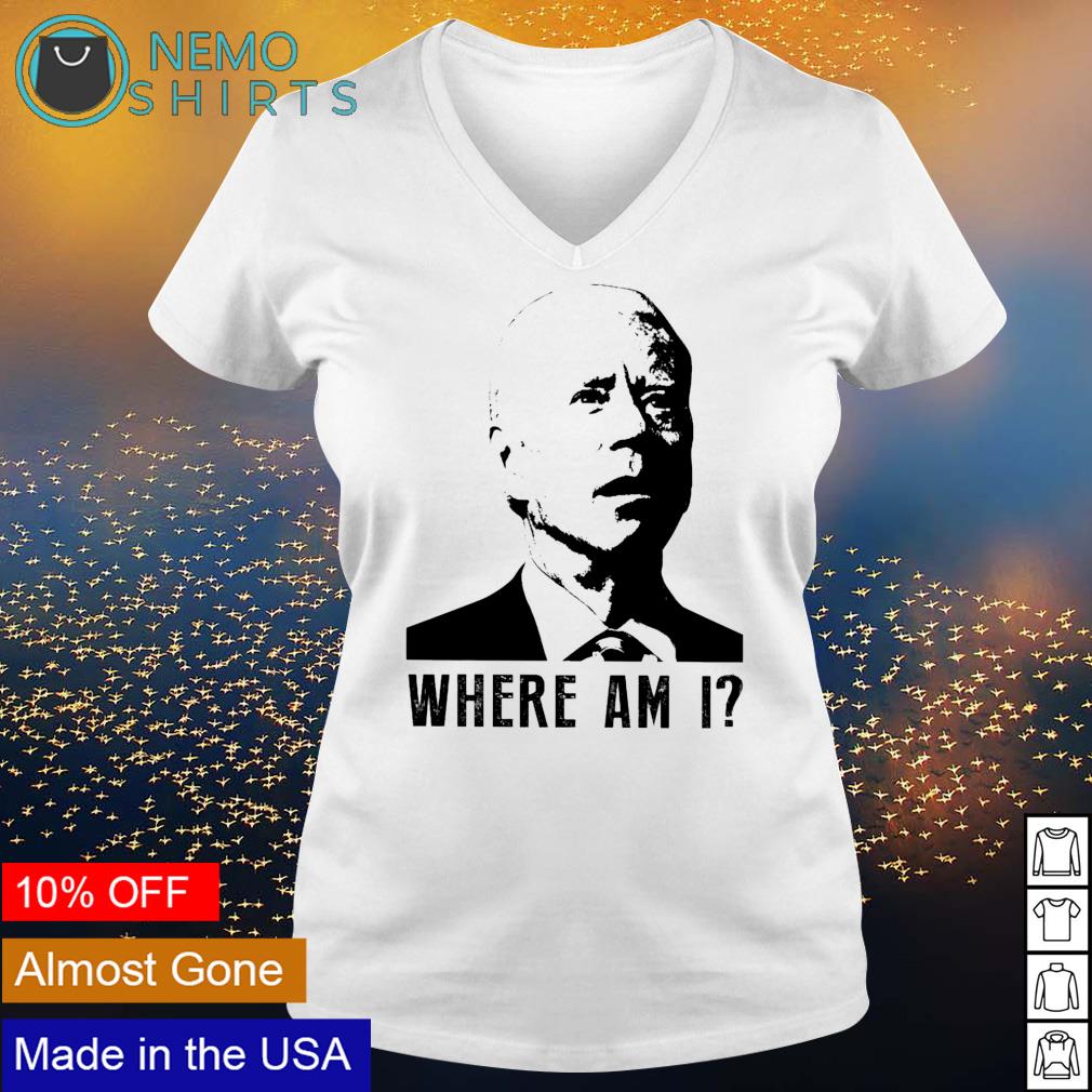 Biden where am I - Adult & Kids T-Shirts, Sweatshirts & Hoodies apparel design preview 5