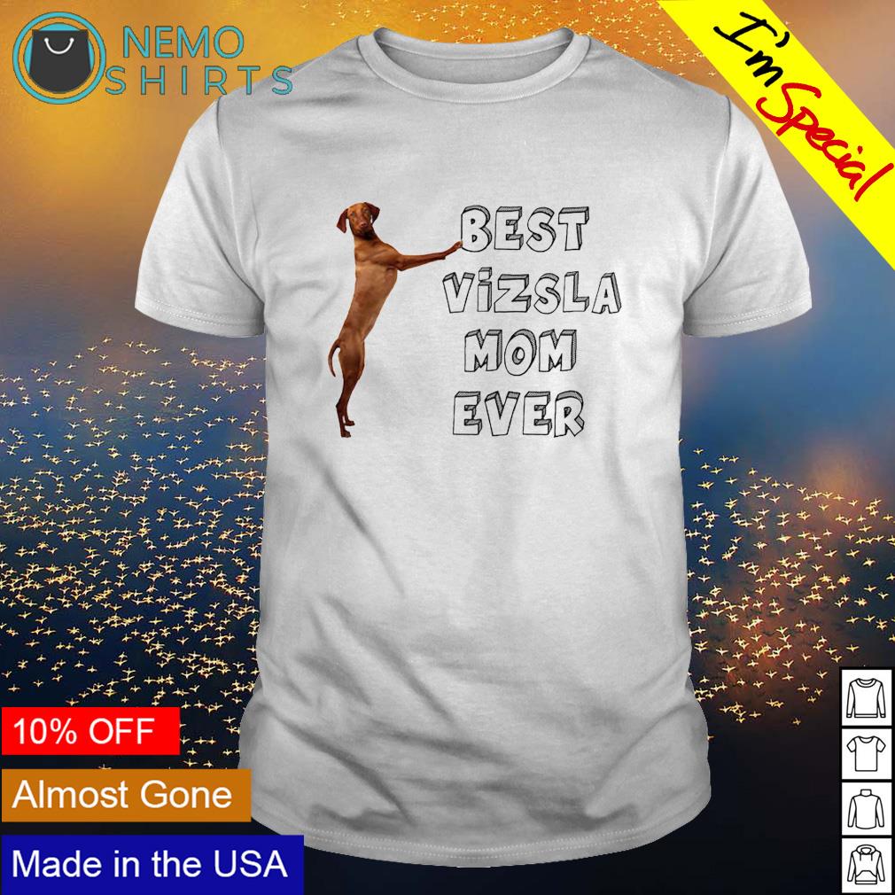 Best Vizsla Mom ever - Adult & Kids T-Shirts, Sweatshirts & Hoodies apparel design preview 1