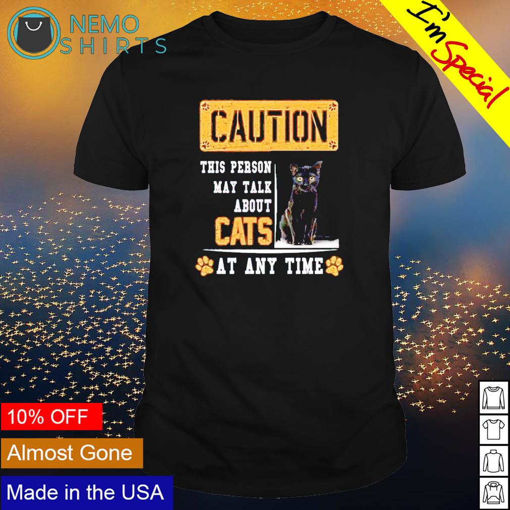 Caution this person may talk about cats at any time - Adult & Kids T-Shirts, Sweatshirts & Hoodies apparel design preview 1