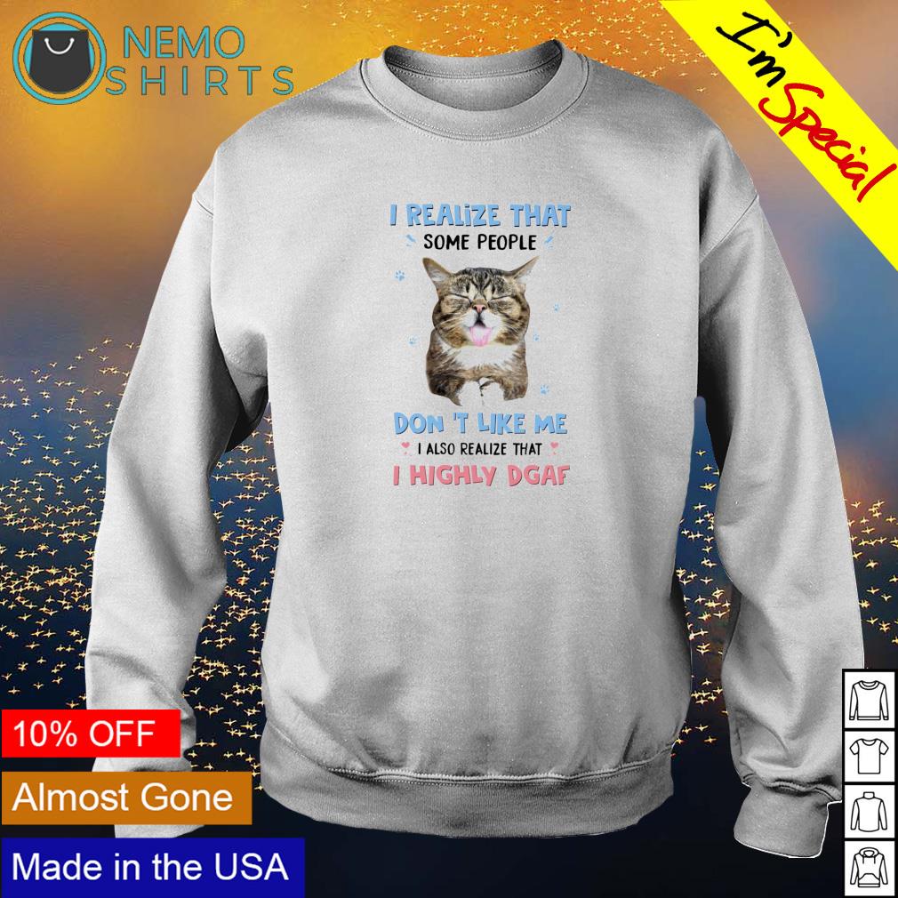 Cat I realize that some people don't like me - Adult & Kids T-Shirts, Sweatshirts & Hoodies apparel design preview 4