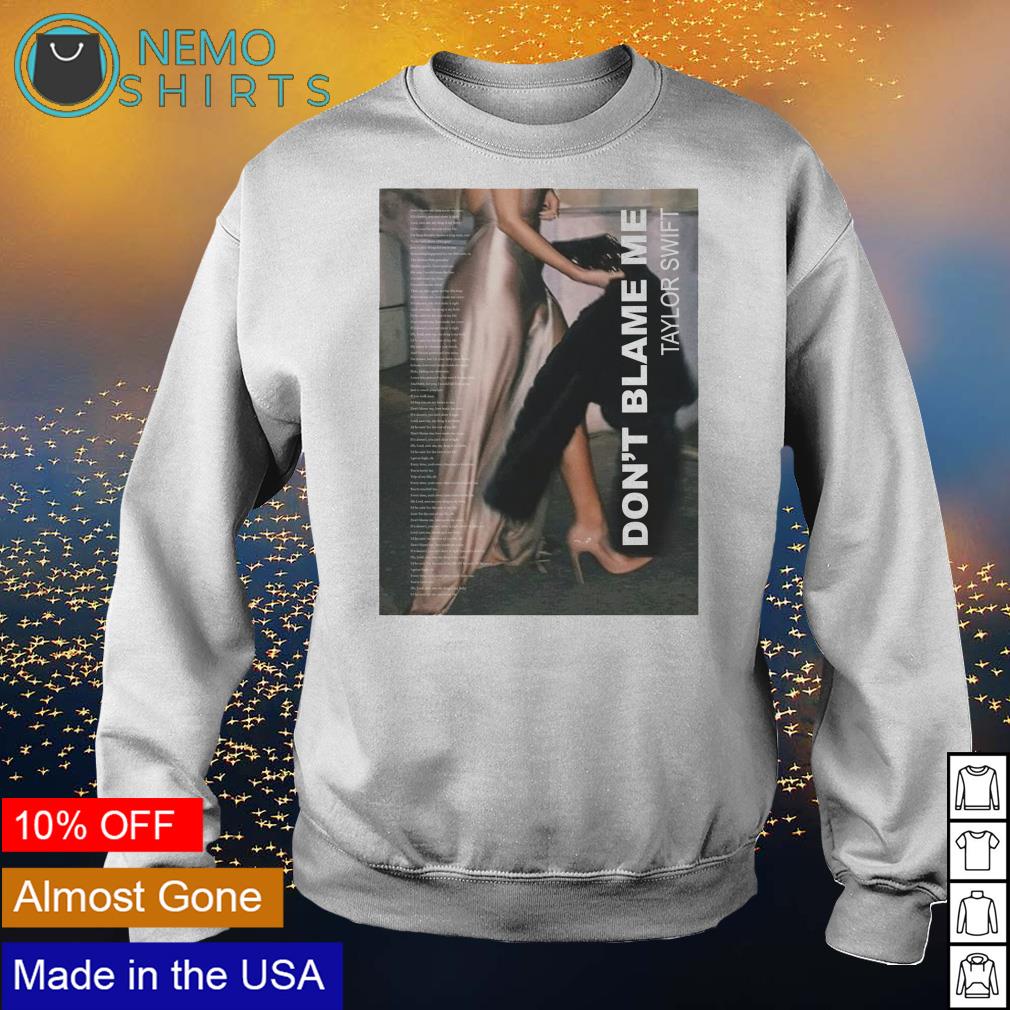 Taylor Swift don't blame me - Adult & Kids T-Shirts, Sweatshirts & Hoodies apparel design preview 4