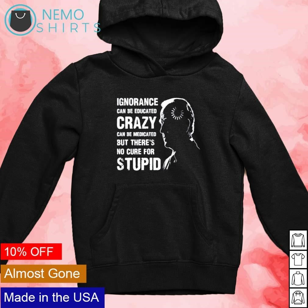 Joe Biden loading ignorance crazy stupid - Adult & Kids T-Shirts, Sweatshirts & Hoodies apparel design preview 4