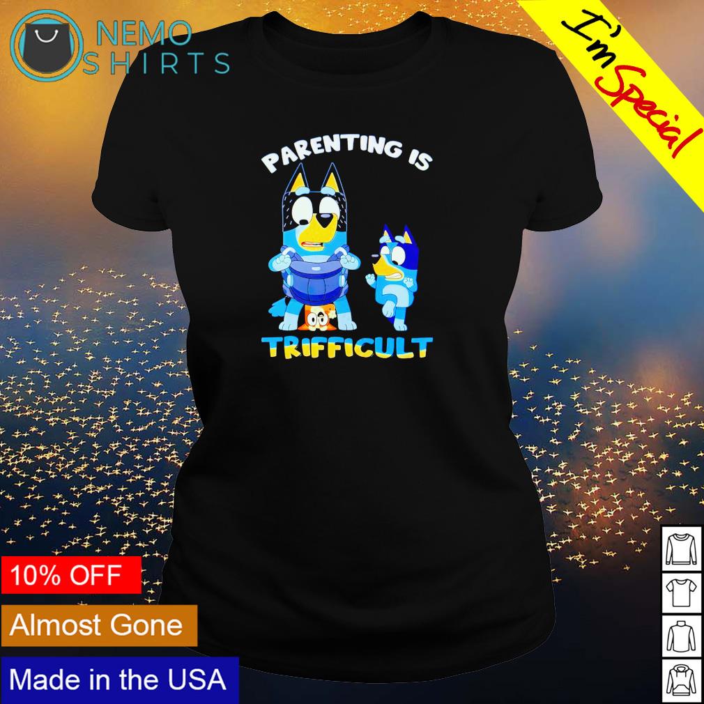 Bluey parenting is trifficult - Adult & Kids T-Shirts, Sweatshirts & Hoodies apparel design preview 3