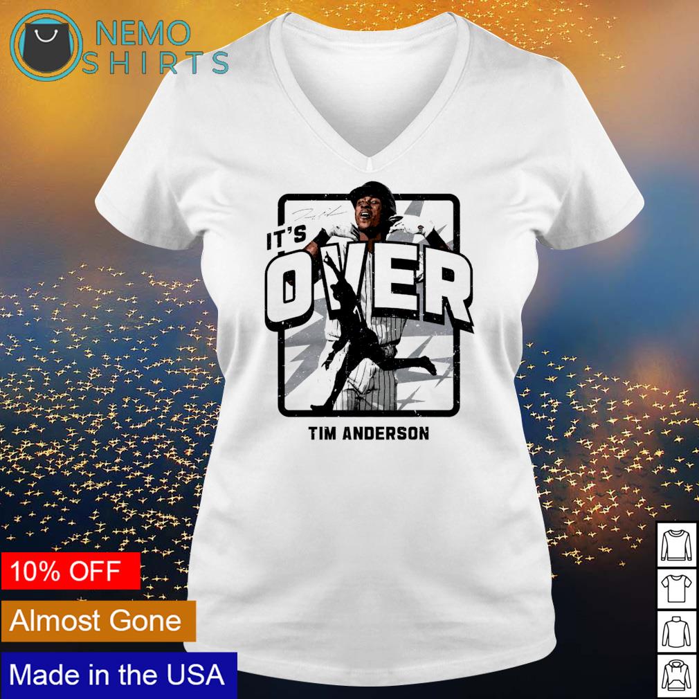 Chicago Baseball Tim Anderson it's over - Adult & Kids T-Shirts, Sweatshirts & Hoodies apparel design preview 5