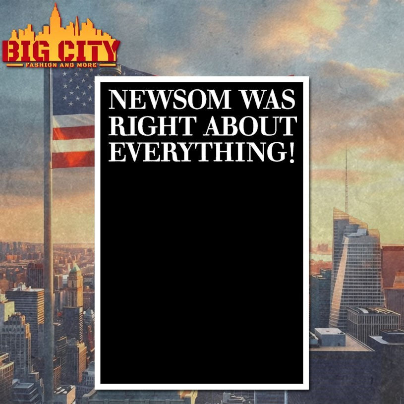 Gavin Newsom Right About everything - Adult & Kids T-Shirts, Sweatshirts & Hoodies apparel design preview 4
