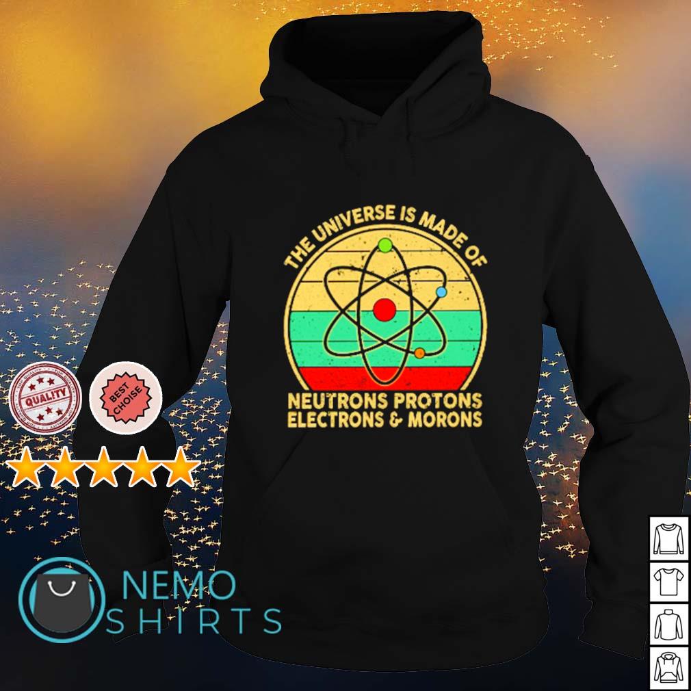 The universe is made of neutrons protons electrons - Adult & Kids T-Shirts, Sweatshirts & Hoodies apparel design preview 2