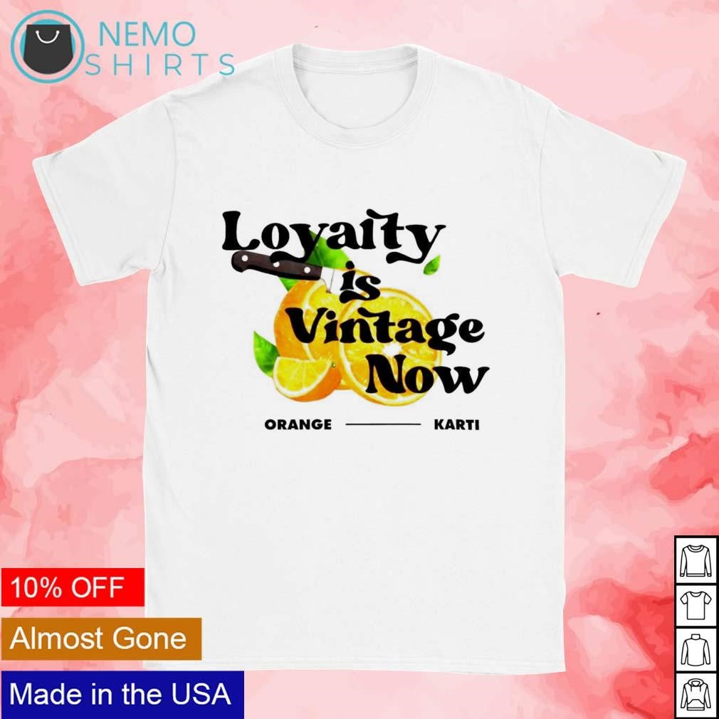 Loyalty is vintage now orange - Adult & Kids T-Shirts, Sweatshirts & Hoodies product image 1