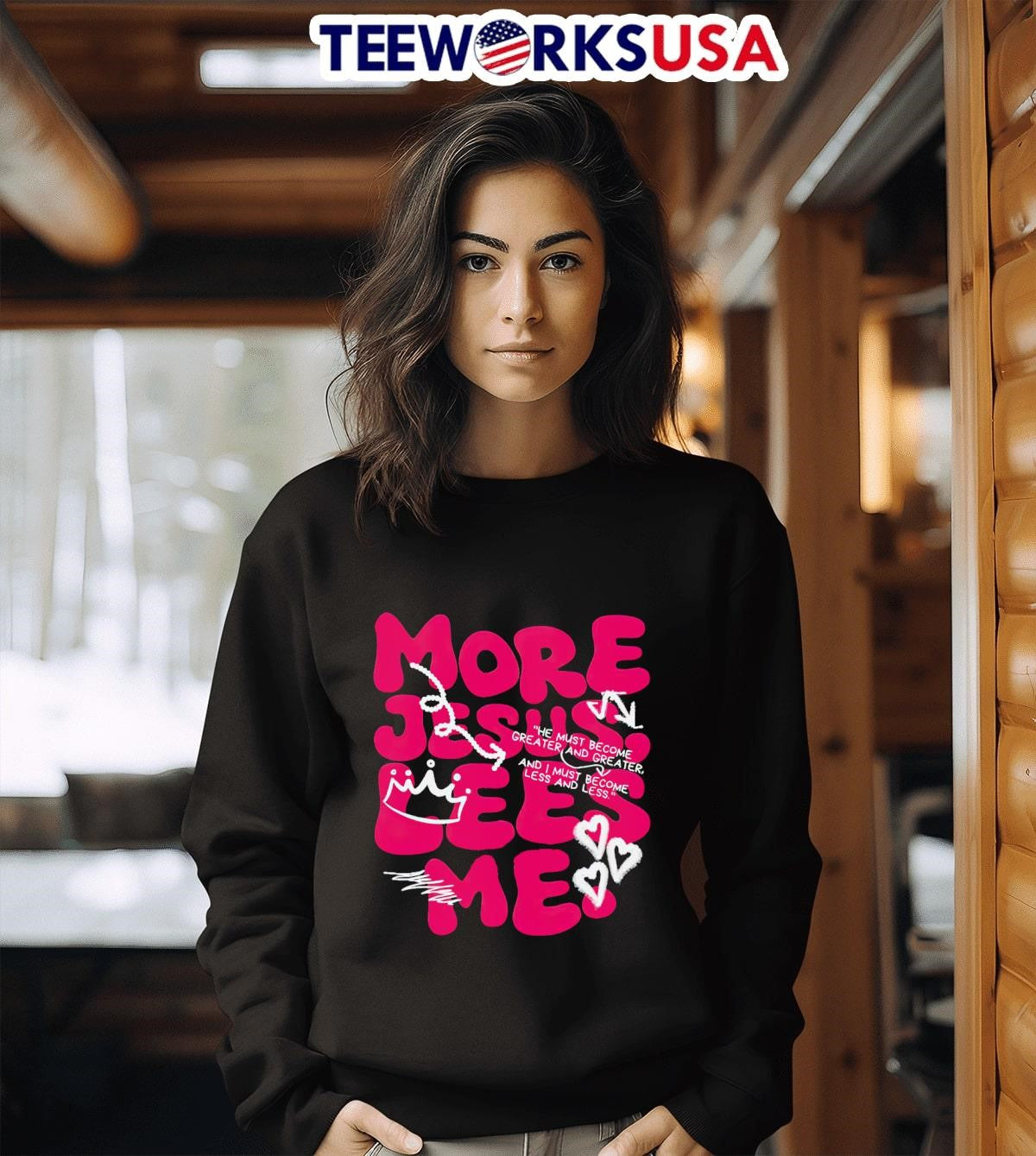 More Jesus lees me - Adult & Kids T-Shirts, Sweatshirts & Hoodies apparel design preview 3