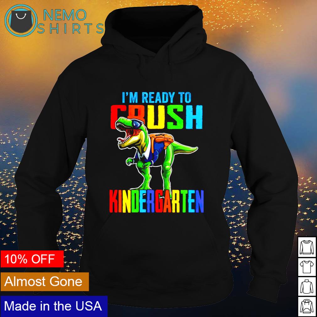 I'm ready to crush kindergarten dinosaur - Adult & Kids T-Shirts, Sweatshirts & Hoodies apparel design preview 2