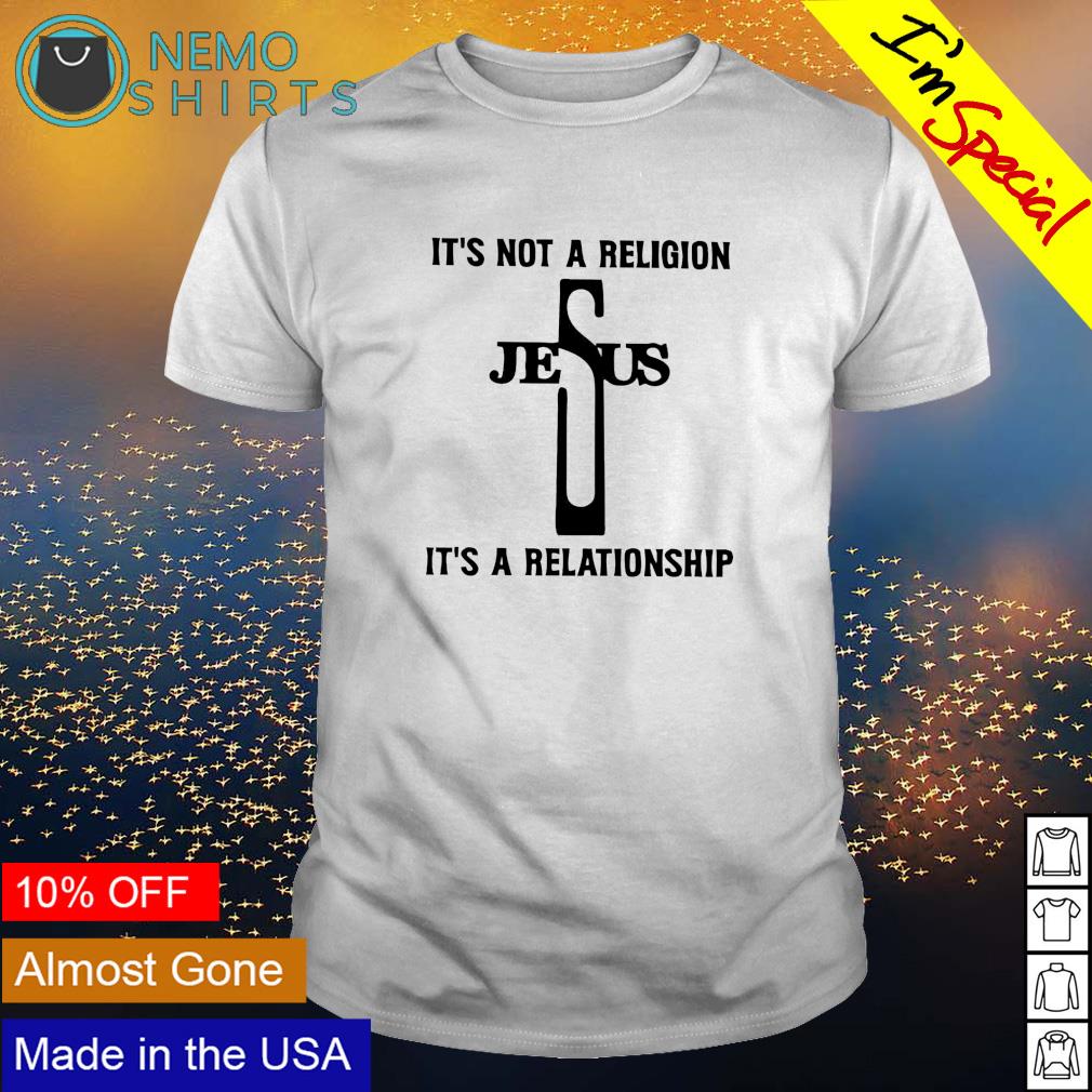 Jesus it's not a religion relationship - Adult & Kids T-Shirts, Sweatshirts & Hoodies apparel design preview 1