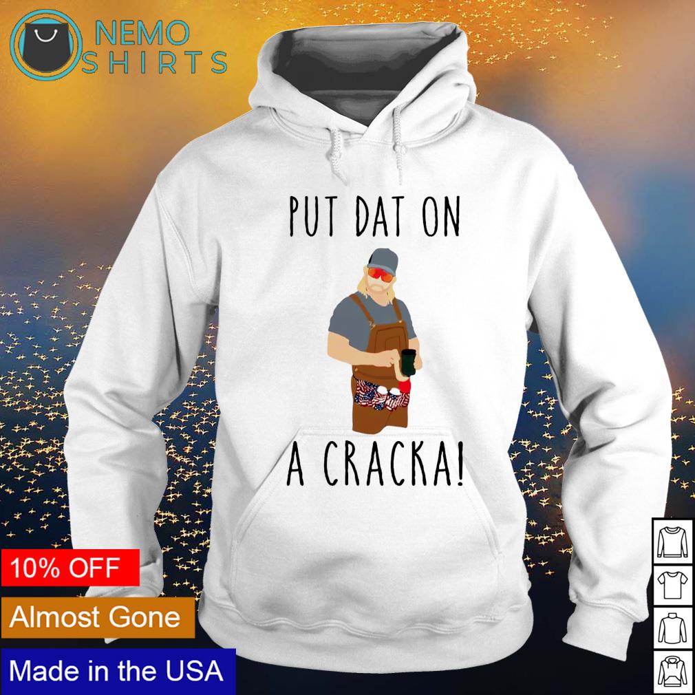 Stalekracker put dat on a cracka - Adult & Kids T-Shirts, Sweatshirts & Hoodies apparel design preview 2