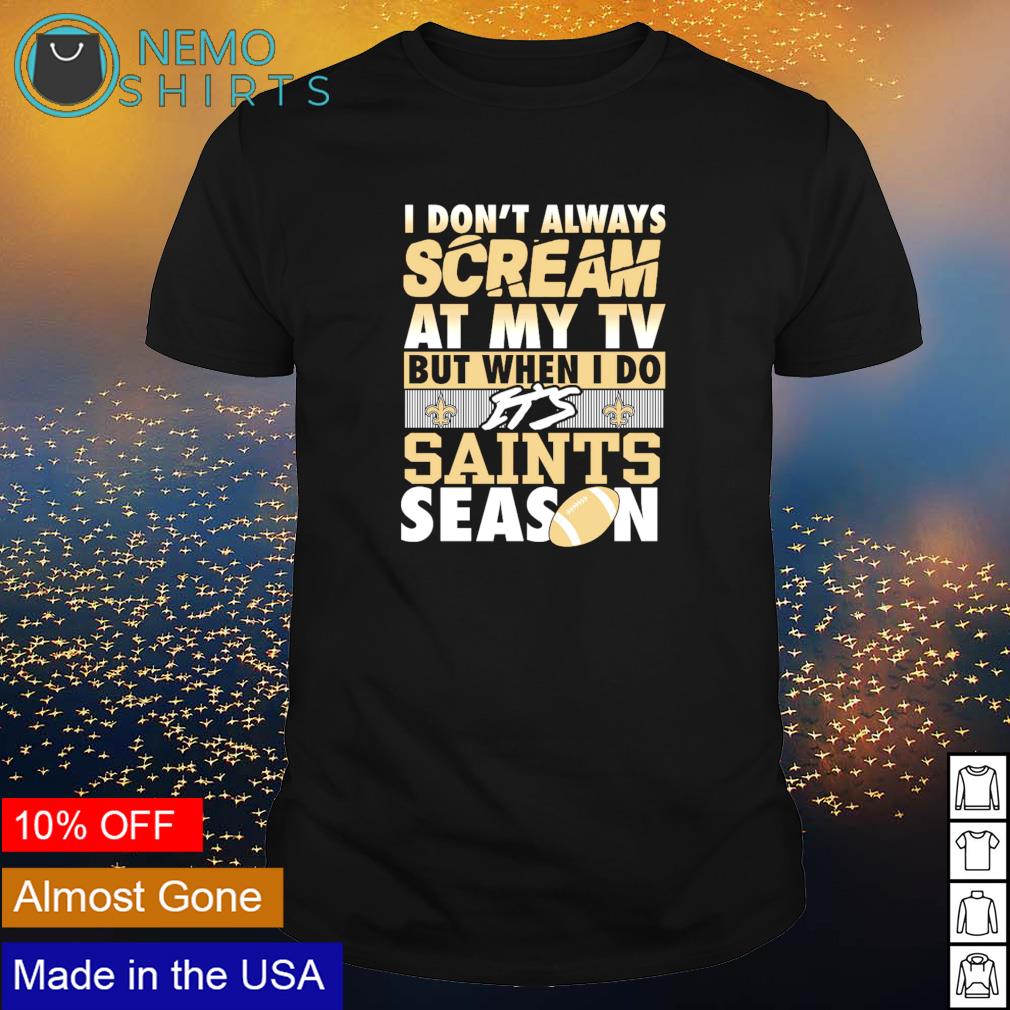 I don't always scream at my TV but when do it's - Adult & Kids T-Shirts, Sweatshirts & Hoodies apparel design preview 1