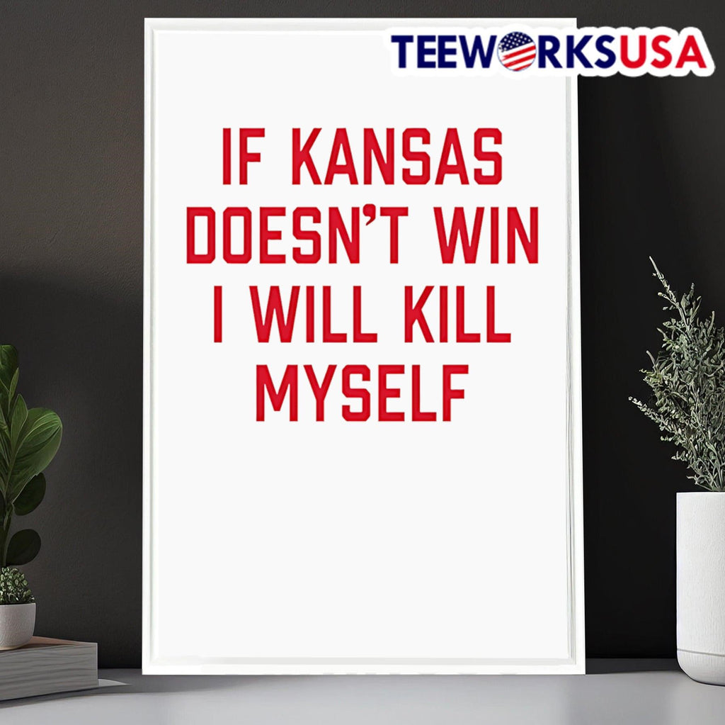 If Kansas Doesn't Win I Will Kill Myself - Adult & Kids T-Shirts, Sweatshirts & Hoodies apparel design preview 6