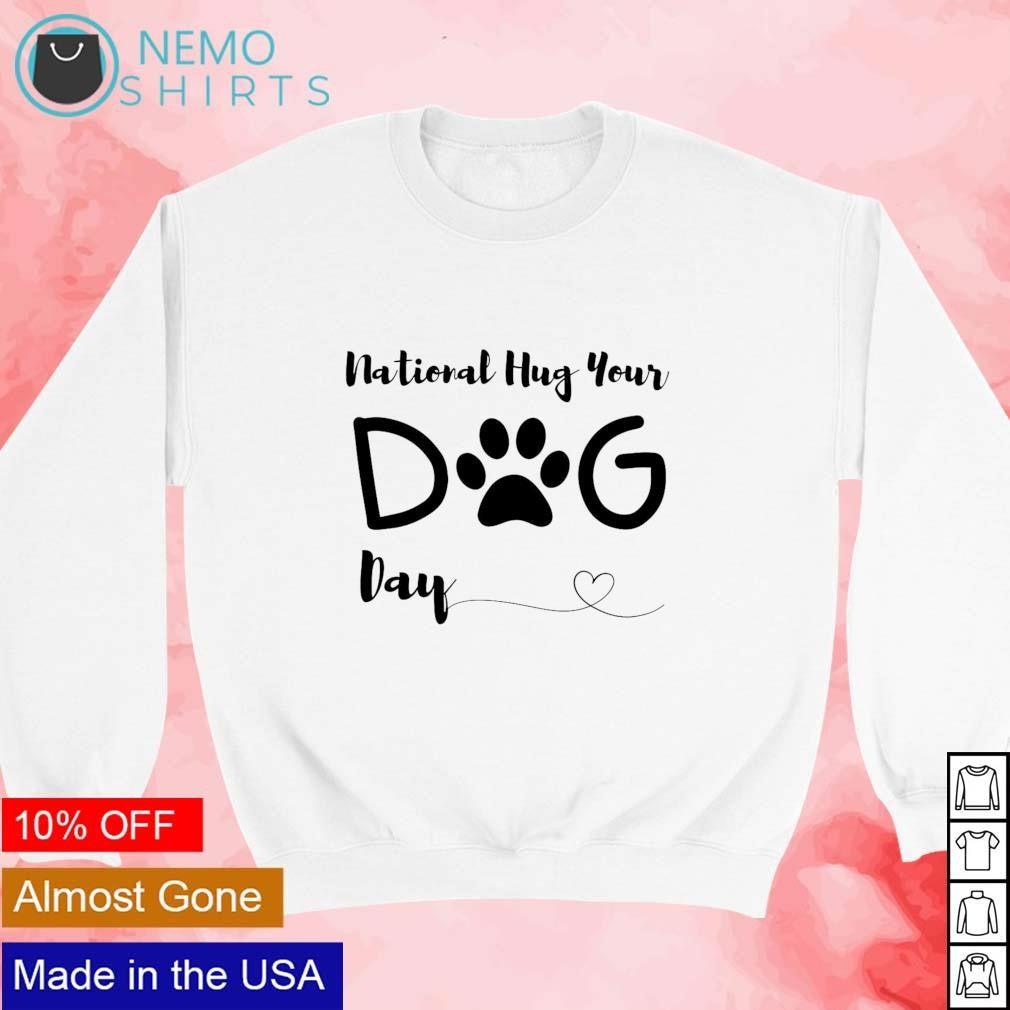 Happy national hug your dog day - Adult & Kids T-Shirts, Sweatshirts & Hoodies apparel design preview 3
