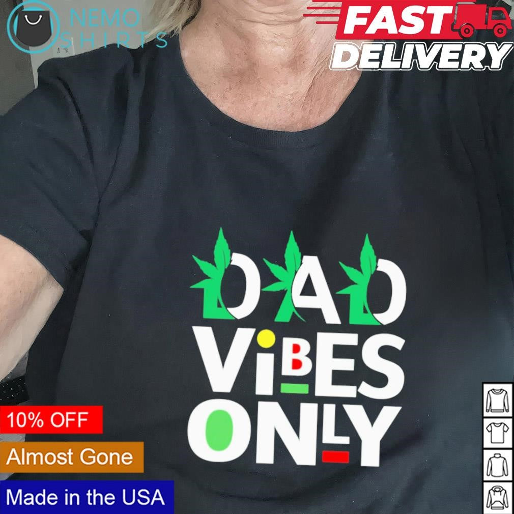 Dad vibes only weed - Adult & Kids T-Shirts, Sweatshirts & Hoodies apparel design preview 2