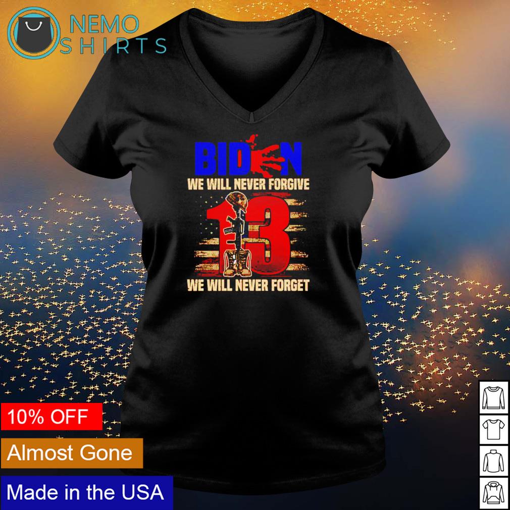 Biden we will never forgive forget - Adult & Kids T-Shirts, Sweatshirts & Hoodies apparel design preview 5