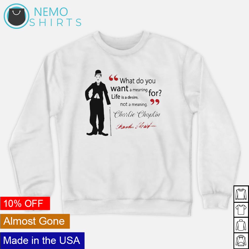 What do you want a meaning life is desire - Adult & Kids T-Shirts, Sweatshirts & Hoodies apparel design preview 4