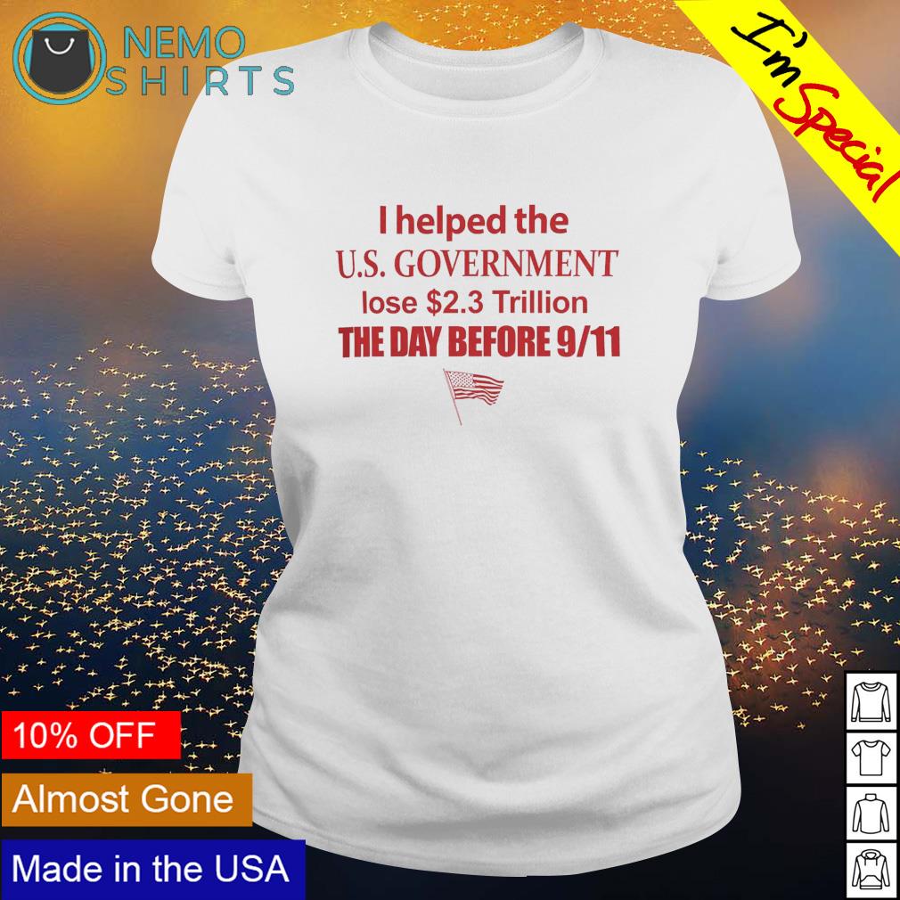 I helped the us government lose 2.3 trillion day - Adult & Kids T-Shirts, Sweatshirts & Hoodies apparel design preview 3