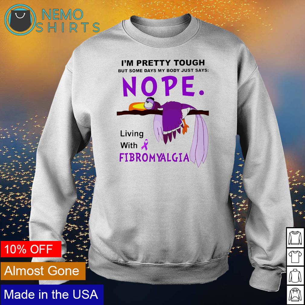 I'm pretty tough but some days my body just says nope - Adult & Kids T-Shirts, Sweatshirts & Hoodies apparel design preview 4