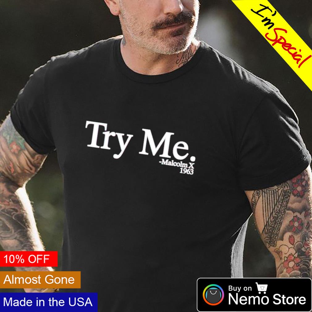 Malcolm X 1963 try me - Adult & Kids T-Shirts, Sweatshirts & Hoodies apparel design preview 4