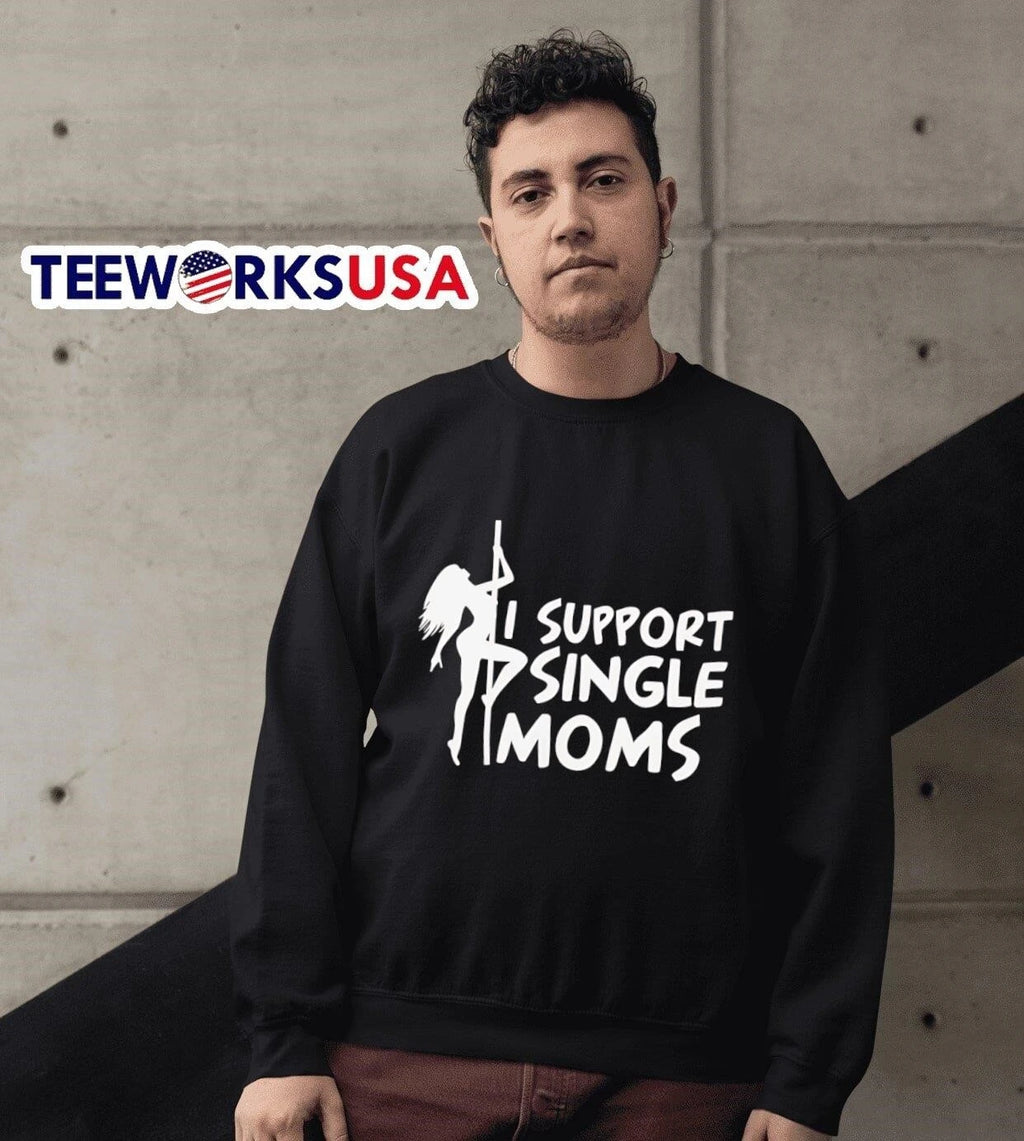 I Support Single Moms Pole Dancer - Adult & Kids T-Shirts, Sweatshirts & Hoodies apparel design preview 6