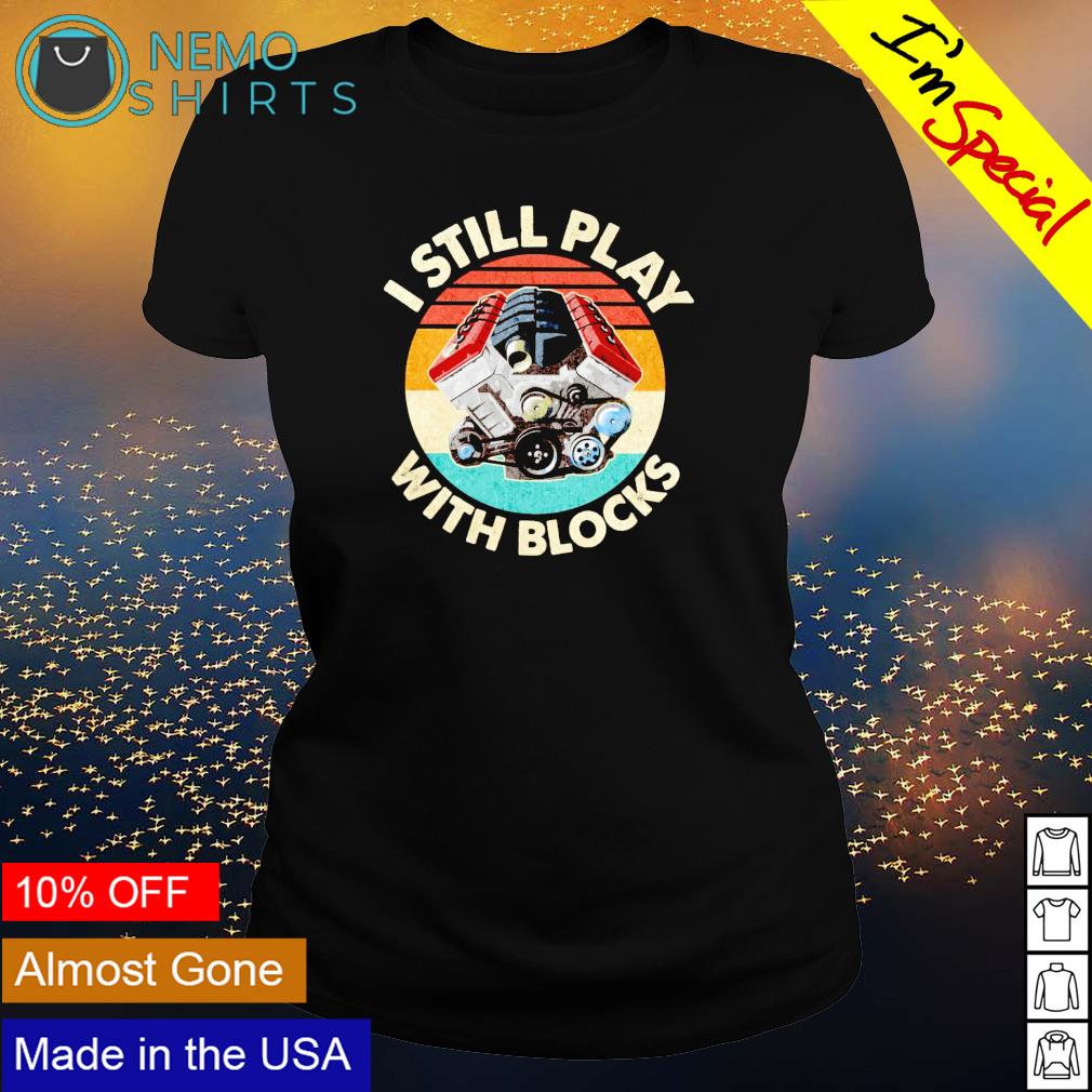 I still play with blocks - Adult & Kids T-Shirts, Sweatshirts & Hoodies apparel design preview 3