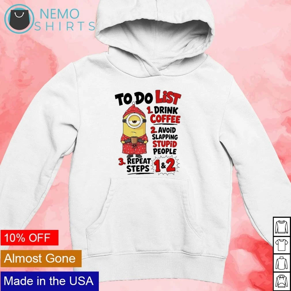 Minion To Do List Drink Coffee Avoid Slapping Stupid - Adult & Kids T-Shirts, Sweatshirts & Hoodies apparel design preview 2