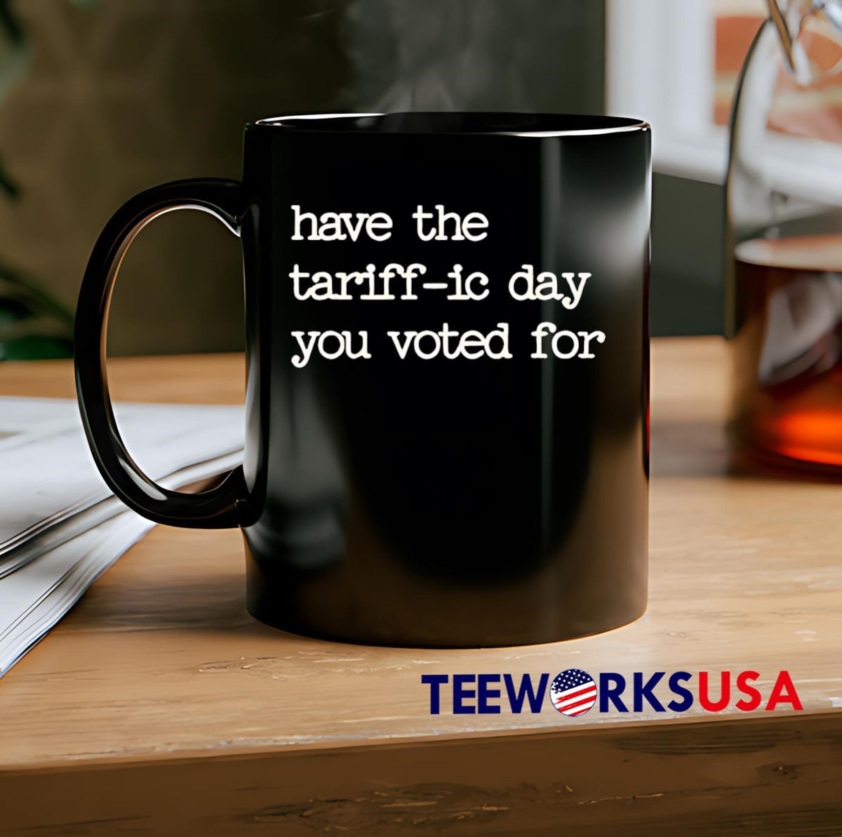 Have the tariffic day you voted for - Adult & Kids T-Shirts, Sweatshirts & Hoodies apparel design preview 2