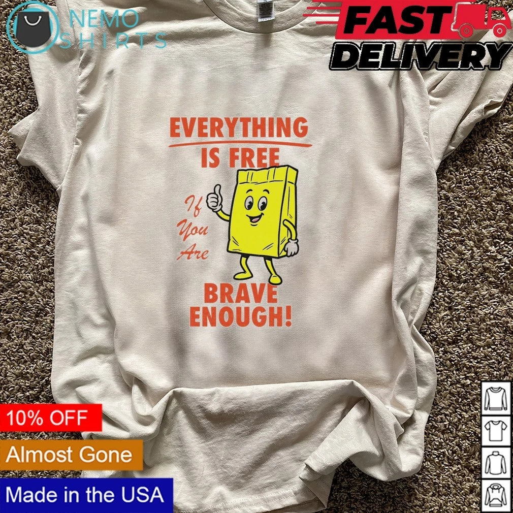 Everything is free you just gotta be brave enough - Adult & Kids T-Shirts, Sweatshirts & Hoodies apparel design preview 5
